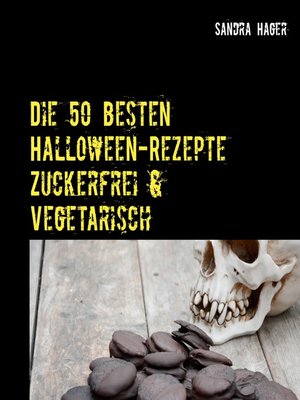 cover image of Die 50 besten Halloween-Rezepte   Zuckerfrei & Vegetarisch
